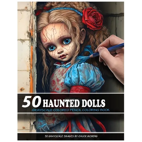 50 Haunted Dolls: Grayscale Colored Pencil Coloring Book - Paperback