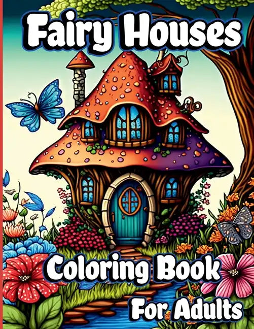 Fairy Houses Coloring Book for Adults - Paperback