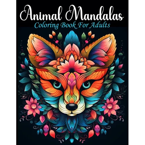 Animal Mandalas: Coloring Book For Adults - Paperback