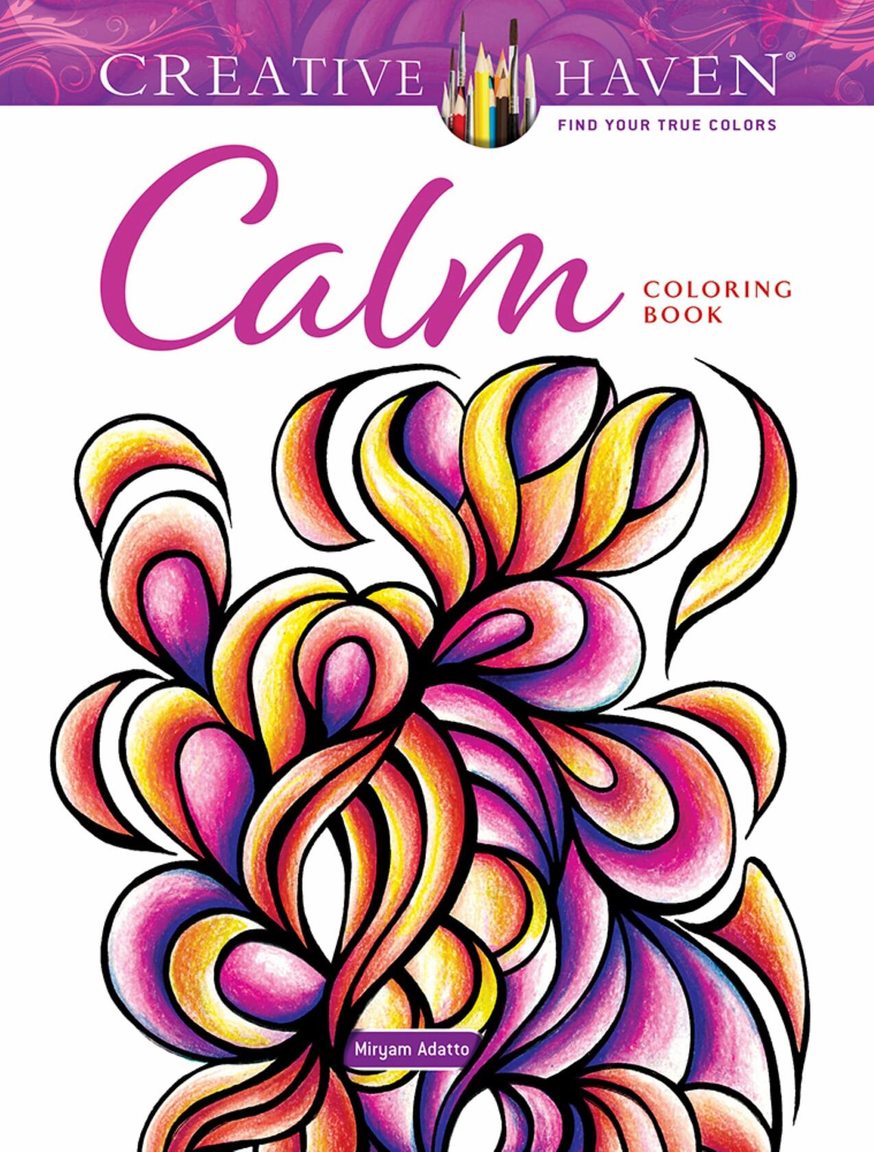 Creative Haven Calm Adult Coloring Book by Miryam Adatto Paperback